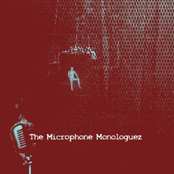 The Microphone Monologuez